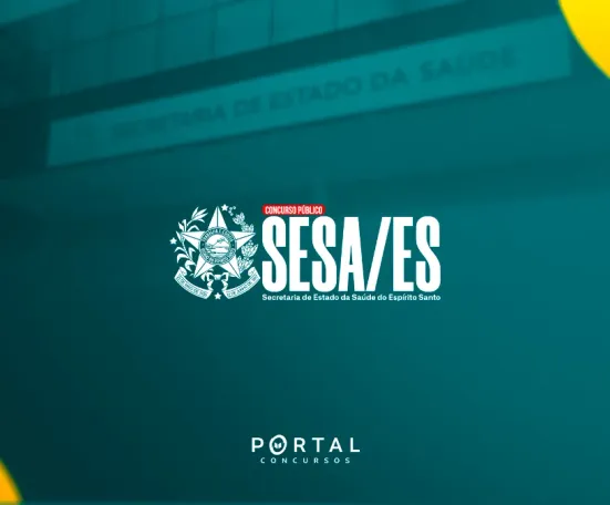 Concurso SESA ES: Novo edital terá 688 vagas e salários de até R$ 11,1 mil