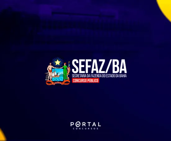 Concurso SEFAZ/BA: Comissões formadas para 187 vagas com salários de até R$ 33 mil