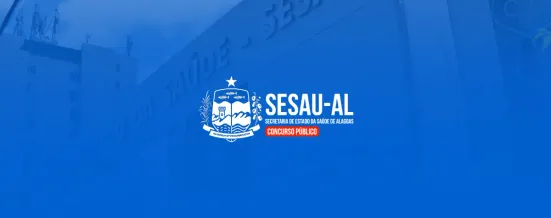 Concurso SESAU AL: banca definida para novo edital com 3.500 vagas