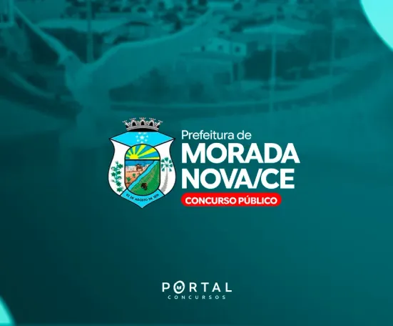 Concurso Morada Nova (CE) 2026: Edital de 2024 é retomado com 190 vagas