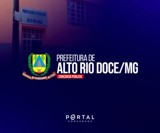 Concurso Alto Rio Doce (MG): Edital publicado com 110 vagas e salários de até R$ 14,5 mil