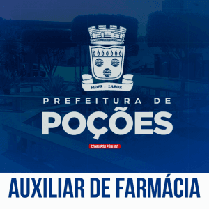 PREF. POÇÕES/BA - AUXILIAR DE FARMÁCIA (PÓS EDITAL)