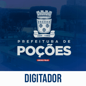 PREF. POÇÕES/BA - DIGITADOR (PÓS EDITAL)