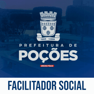 PREF. POÇÕES/BA - FACILITADOR SOCIAL (PÓS EDITAL)