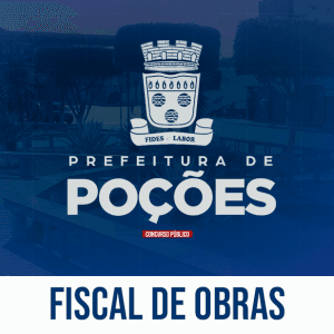 PREF. POÇÕES/BA - FISCAL DE OBRAS (PÓS EDITAL)