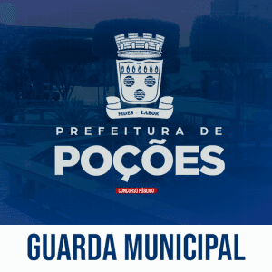 PREF. POÇÕES/BA - GUARDA MUNICIPAL (PÓS EDITAL)