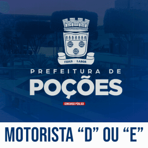 PREF. POÇÕES/BA - MOTORISTA “D” OU “E” (PÓS EDITAL)