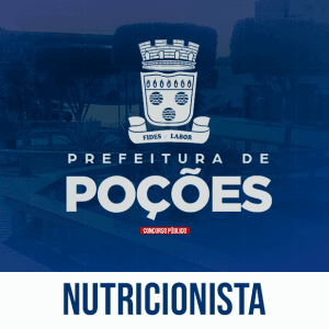 PREF. POÇÕES/BA – NUTRICIONISTA (PÓS EDITAL)