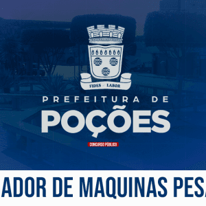 PREF. POÇÕES/BA - OPERADOR DE MAQUINAS PESADAS (PÓS EDITAL)