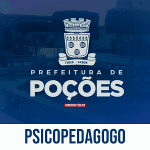 PREF. POÇÕES/BA – PSICOPEDAGOGO (PÓS EDITAL)
