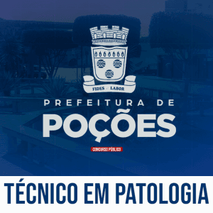 PREF. POÇÕES/BA - TÉCNICO EM PATOLOGIA (PÓS EDITAL)
