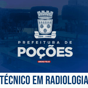 PREF. POÇÕES/BA - TÉCNICO EM RADIOLOGIA (PÓS EDITAL)
