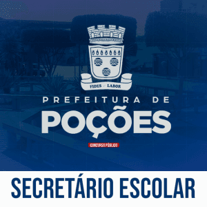 PREF. POÇÕES/BA - SECRETARIO ESCOLAR (PÓS EDITAL)