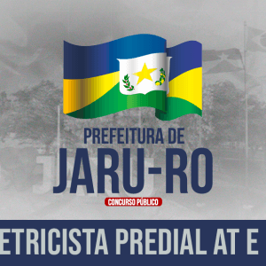 PREF. JARU/RO - ELETRICISTA PREDIAL AT E BT (PÓS EDITAL)