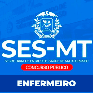 SES/MT - ENFERMEIRO (PÓS EDITAL)