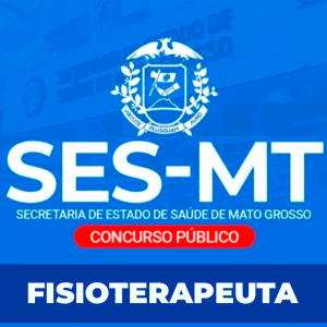 SES/MT - FISIOTERAPEUTA (PÓS EDITAL)