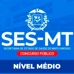 SES/MT – NÍVEL MÉDIO/TÉCNICO