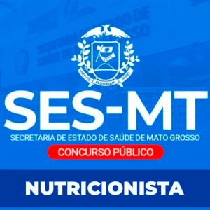 SES/MT - NUTRICIONISTA (PÓS EDITAL)