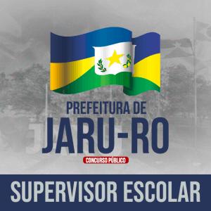 PREF. JARU/RO - SUPERVISOR ESCOLAR (PÓS EDITAL)