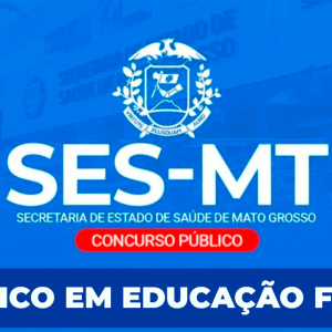 SES/MT - TÉCNICO EM EDUCAÇÃO FÍSICA (PÓS EDITAL)