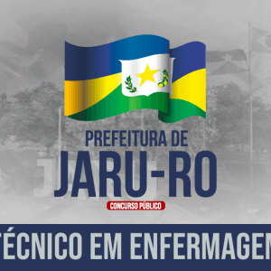 PREF. JARU/RO - TÉCNICO EM ENFERMAGEM (PÓS EDITAL)