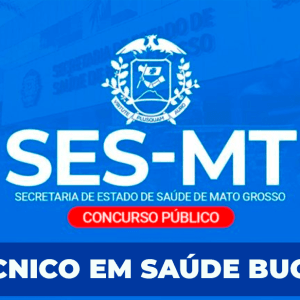 SES MT (PÓS EDITAL) – TÉCNICO EM SAÚDE BUCAL