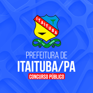 PREFEITURA DE ITAITUBA/PA - CARGOS DE NÍVEL SUPERIOR