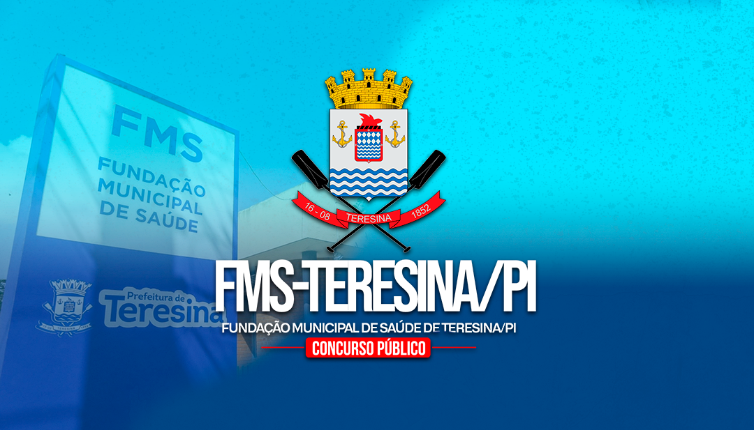 FMS TERESINA (PÓS-EDITAL) – CARGOS DE NÍVEL MÉDIO/TÉCNICO