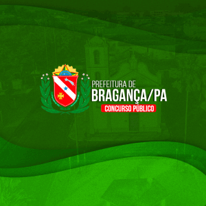 PREFEITURA DE BRAGANÇA/PA (PRÉ-EDITAL) – PROFESSOR DE CIÊNCIAS/BIOLOGIA