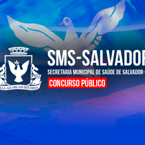 SMS SALVADOR (PÓS-EDITAL) – DIVERSOS CARGOS NÍVEL SUPERIOR