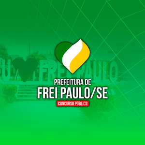 PREFEITURA DE FREI PAULO/SE (PÓS-EDITAL) – DIVERSOS CARGOS NÍVEL SUPERIOR