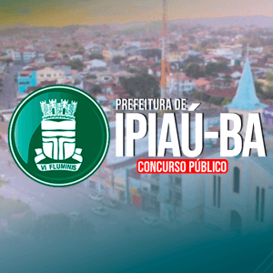PREFEITURA DE IPIAÚ/BA (PÓS-EDITAL) – DIVERSOS CARGOS - PROFESSOR