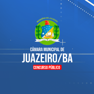 CÂMARA MUNICIPAL DE JUAZEIRO/BA (PÓS-EDITAL) – DIVERSOS CARGOS (NÍVEL SUPERIOR)