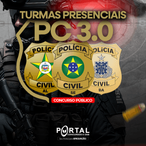 TURMA PRESENCIAL – POLICIA CIVIL 3.0 (ALAGOAS - SERGIPE - BAHIA)