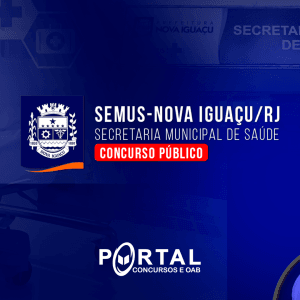 SEMUS NOVA IGUAÇU (PÓS EDITAL) DIVERSOS CARGOS