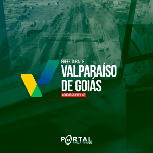 PREFEITURA DE VALPARAÍSO DE GOIÁS (PÓS EDITAL) DIVERSOS CARGOS NÍVEL MÉDIO