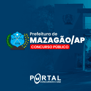 PREFEITURA DE MAZAGÃO AP (PÓS EDITAL)   DIVERSOS CARGOS MÉDIO