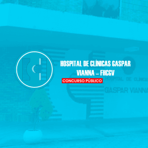 HOSPITAL DE CLÍNICAS GASPAR VIANNA FHCGV (PRÉ EDITAL) PROJETO ONLINE
